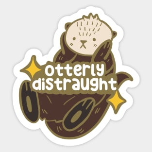 Otterly DIstraught Sticker